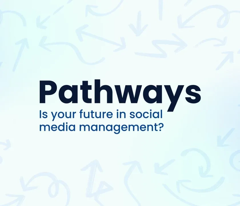 Big text says "Pathways"; small text says: "Is your future in social media management?"